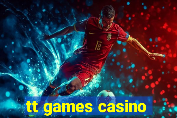 tt games casino